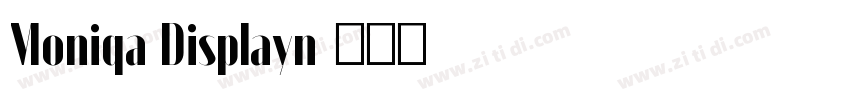 Moniqa Displayn字体转换